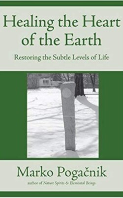 Healing the Heart of the Earth Healing the Heart of the Earth, restoring the subtle energies of the earth.