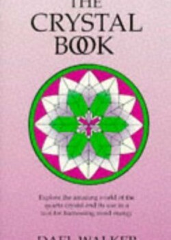 The Crystal Book Dael Walker The Crystal Book Dael Walker. A book good for beginners.