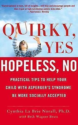 Quirky Yes Helpless No Quirky Yes Helpless No. A new way to think about Autism.
